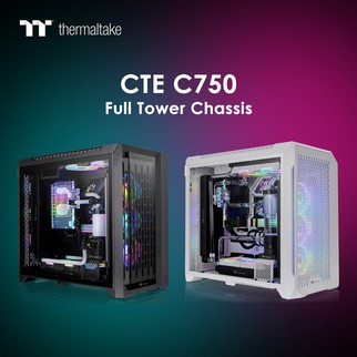 Thermaltake Releases CTE C750 Full Tower Chassis Series Centralized Thermal Efficiency