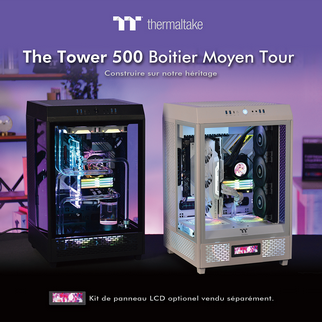 Thermaltake dévoile The Tower 500, le premier boitier Moyen-Tour de la série The Tower Construire sur Notre Héritage