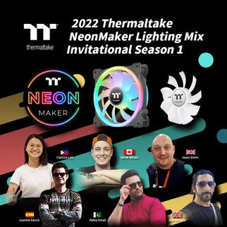 2022 Thermaltake NeonMaker Lighting Mix Invitational Season 1 Battle for the Best