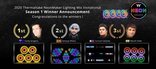2020 Thermaltake Neonmaker Lighting Mix Invitational Season 1 Winner Announcement  Congratulations to the Top 3 Winners