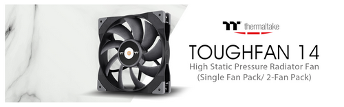Thermaltake TOUGHFAN 14 High Static Pressure Radiator Fan Now Available in Single Pack and 2-Fan Pack