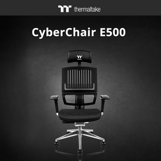 The New Thermaltake CyberChair E500 The True Ergonomic Chair that brings True Satisfaction